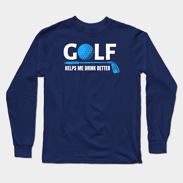 Funny Golfing Long Sleeve T-Shirt by DB Teez and More